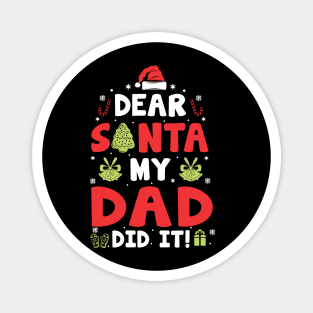 Dear Santa My Dad Did It Funny Xmas Gifts Magnet